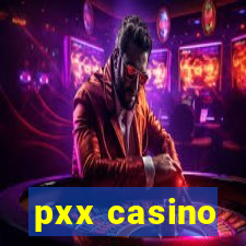 pxx casino